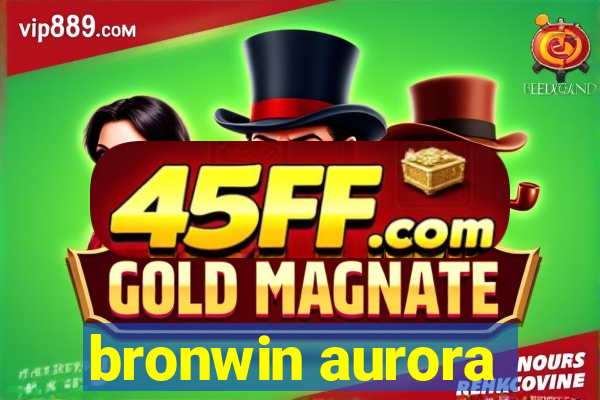 bronwin aurora
